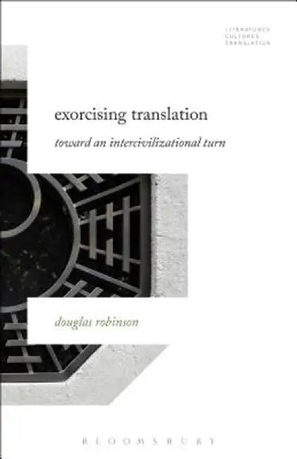 Exorcising Translation by Douglas Robinson
