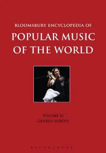 Bloomsbury Encyclopedia of Popular Music of the World, Volume 11: Genres: Europe by David Horn