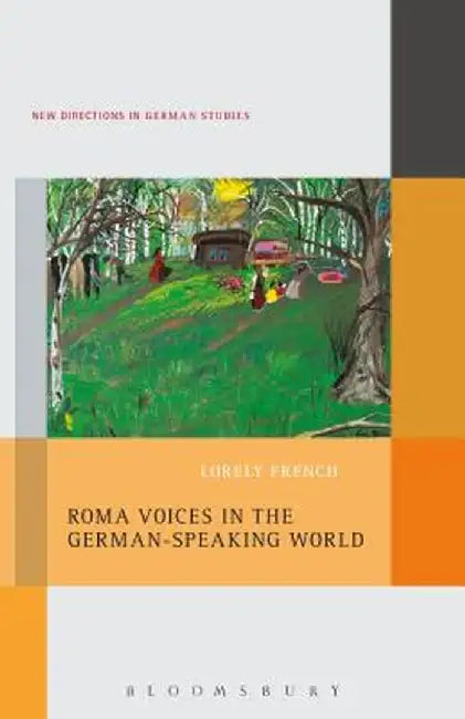 Roma Voices in the German-Speaking World by Lorely French