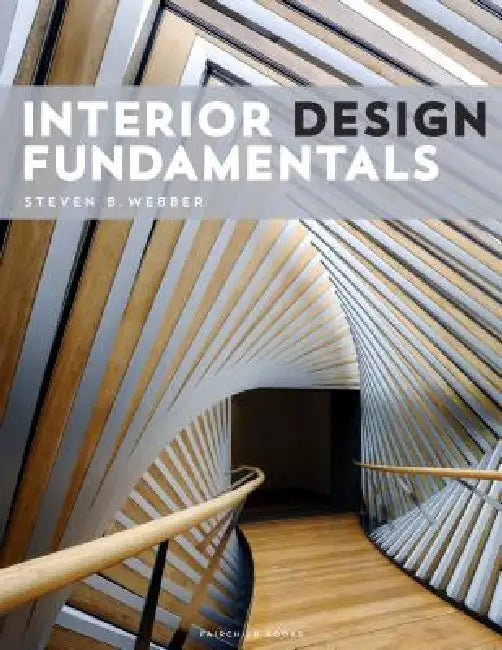 Interior Design Fundamentals by Steven B. Webber