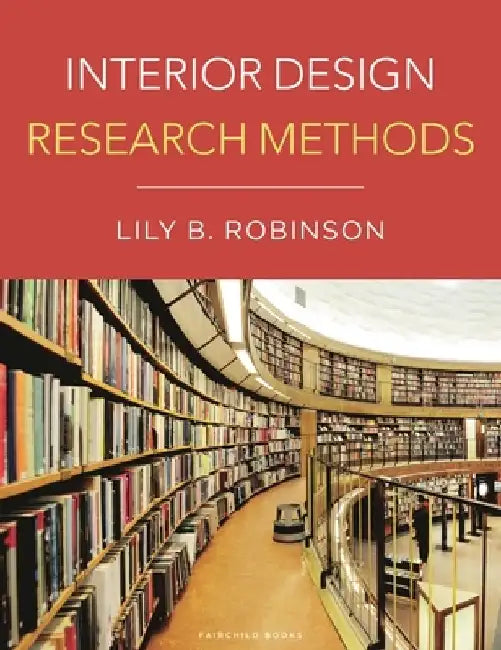Interior Design Research Methods by Lily B. Robinson