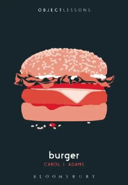 Burger by Carol J. Adams