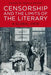 Censorship and the Limits of the Literary: A Global View by Nicole Moore