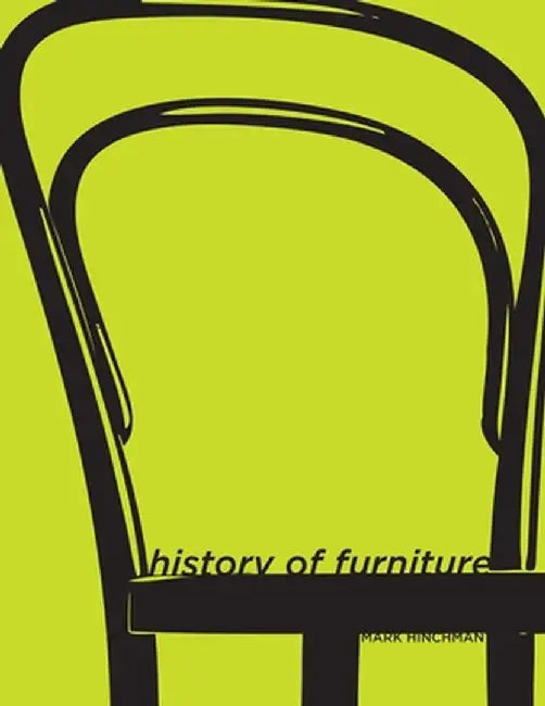History of Furniture: A Global View by Mark Hinchman