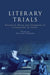 Literary Trials: Exceptio Artis and Theories of Literature in Court by Ralf Gruttemeier