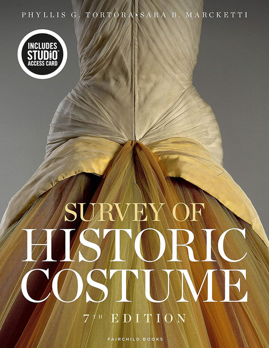 Survey of Historic Costume: Bundle Book + Studio Access Card by Sara B. Marcketti and Phyllis G. Tortora