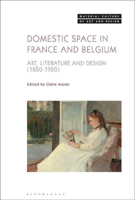 Domestic Space in France and Belgium: Art, Literature and Design (1850-1920)