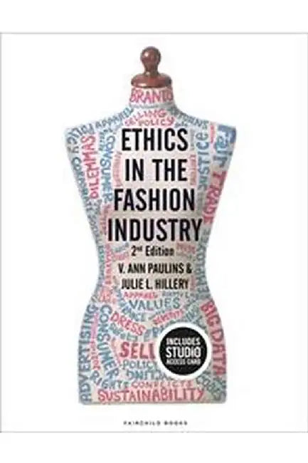Ethics in the Fashion Industry: Bundle Book + Studio Access Card by V. Ann Paulins and Julie L. Hillery
