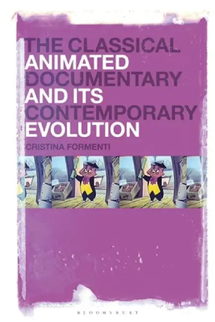 The Classical Animated Documentary and Its Contemporary Evolution by Cristina Formenti