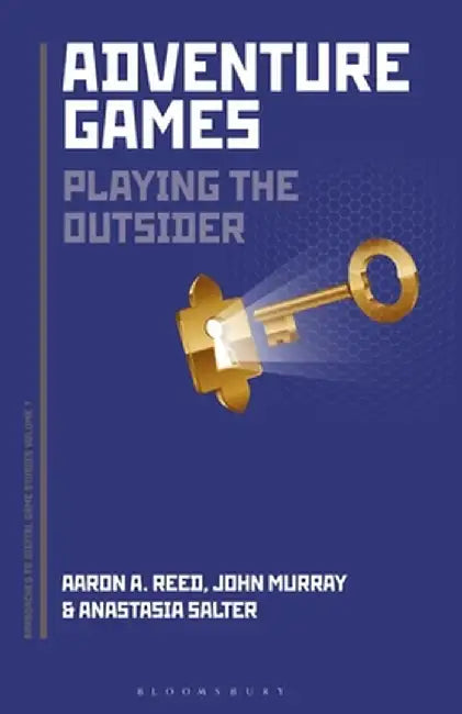 Adventure Games: Playing the Outsider by John Murray