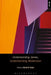 Understanding James, Understanding Modernism by David H. Evans