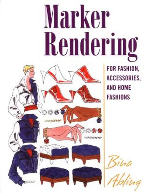 Marker Rendering for Fashion, Accessories, and Home Fashion by Bina Abling