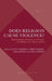Does Religion Cause Violence?: Multidisciplinary Perspectives on Violence and Religion in the Modern World by Joel Hodge