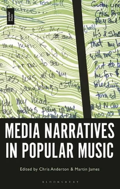 Media Narratives in Popular Music by Chris Anderton