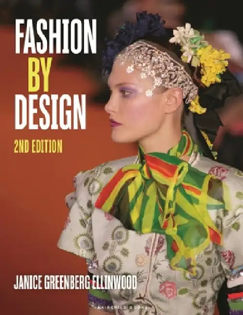 Fashion by Design by Janice (Marymount University, USA) Greenberg Ellinwood