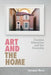 Art and the Home: Comfort, Alienation and the Everyday by Imogen Racz