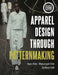 Apparel Design through Patternmaking: Bundle Book + Studio Access Card by Injoo Kim, Myoungok Kim