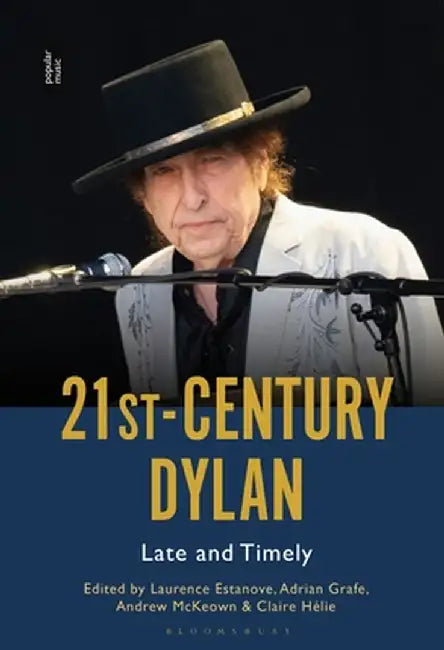 21st-Century Dylan: Late and Timely by Adrian Grafe