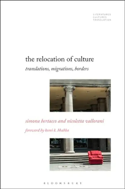 The Relocation of Culture: Translations, Migrations, Borders by Simona Bertacco