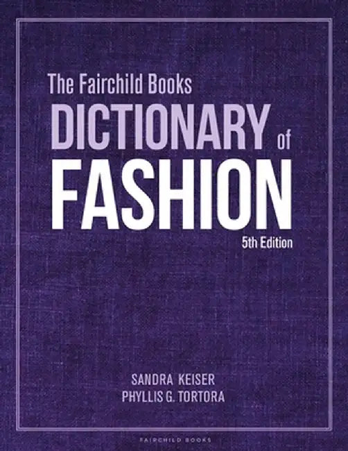 The Fairchild Books Dictionary of Fashion by Sandra Keiser