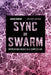 Sync or Swarm, Revised Edition: Improvising Music in a Complex Age by David Borgo