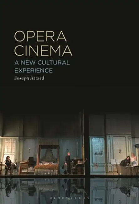 Opera Cinema: A New Cultural Experience by Joseph Attard