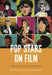 Pop Stars on Film: Popular Culture in a Global Market by Kirsty Fairclough