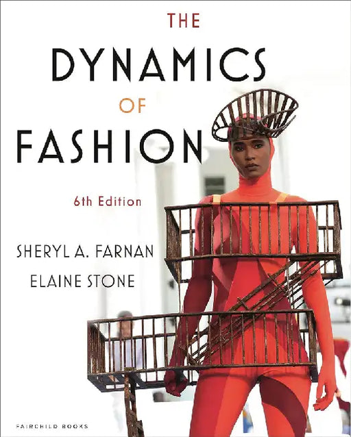 The Dynamics of Fashion by Elaine Stone and Sheryl A. Farnan