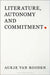 Literature, Autonomy and Commitment by Aukje Van Rooden