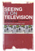 Seeing It on Television: Televisuality in the Contemporary Us 'High-End' Series by Max Sexton