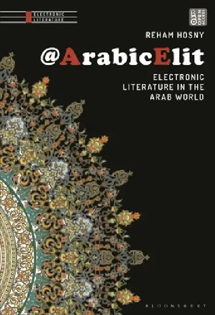 @Arabicelit: Electronic Literature in the Arab World by Reham Hosny