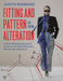 Fitting And Pattern Alteration: A Multi-Method Approach To The Art Of Style Selection Fitting And Alteration by Rasband/Judith