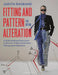 Fitting And Pattern Alteration: A Multi-Method Approach To The Art Of Style Selection Fitting And Alteration by Rasband, Judith