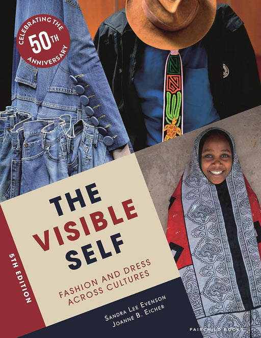 The Visible Self: Fashion and Dress Across Cultures by Joanne B. Eicher/Sandra Lee Evenson