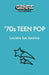 '70s Teen Pop by Lucretia Tye Jasmine