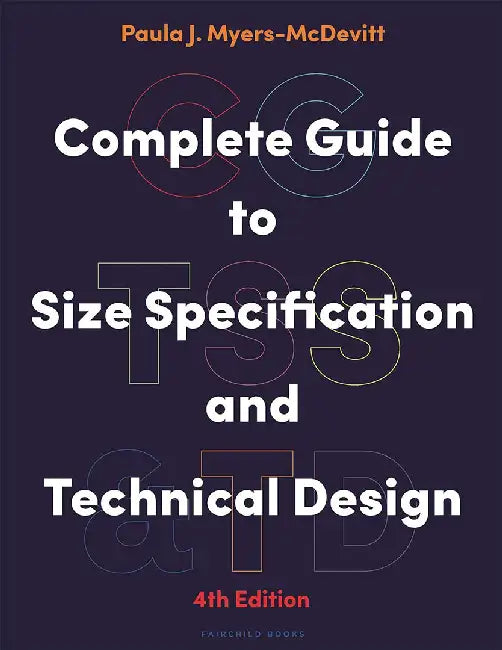 Complete Guide to Size Specification and Technical Design by Paula J. Myers-McDevitt