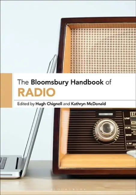 The Bloomsbury Handbook of Radio by Hugh Chignell
