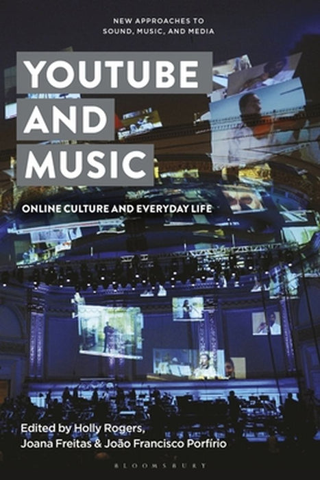 Youtube and Music: Online Culture and Everyday Life by Carol Vernallis