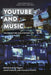 Youtube and Music: Online Culture and Everyday Life by Carol Vernallis