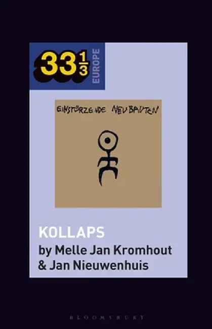 Einstürzende Neubauten's Kollaps by Melle Jan Kromhout