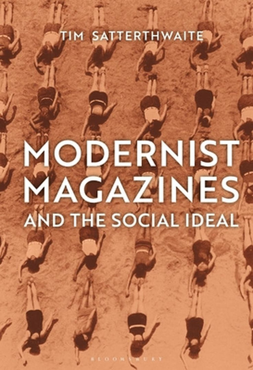 Modernist Magazines and the Social Ideal by Tim Satterthwaite