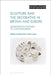 Sculpture and the Decorative in Britain and Europe: Seventeenth Century to Contemporary by Imogen Hart