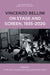 Vincenzo Bellini on Stage and Screen, 1935-2020 by Emilio Sala, Graziella Seminara, Emanuele Senici
