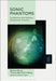 Sonic Phantoms: Composition with Auditory Phantasmatic Presence by Barbara Ellison