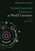 Central American Literatures as World Literature by Sophie Esch