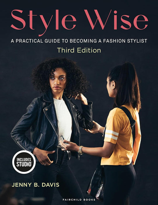 Style Wise: A Practical Guide to Becoming a Fashion Stylist by Jenny B. Davis