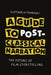 A Guide to Post-Classical Narration: The Future of Film Storytelling by Eleftheria Thanouli