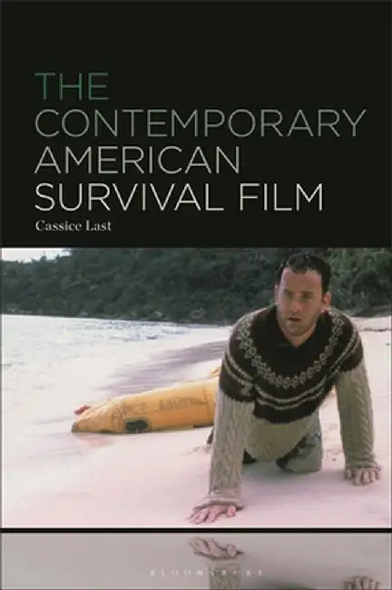 The Contemporary American Survival Film by Cassice Last