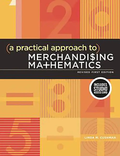 A Practical Approach To Merchandising Mathematics Revised First Edition by Linda M. Cushman