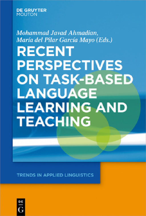 Recent Perspectives on Task-Based Language Learning and Teaching by Mohammad Ahmadian, María del Pilar García Mayo